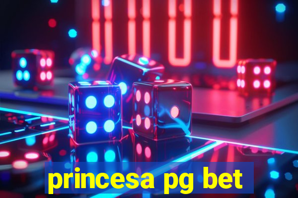 princesa pg bet